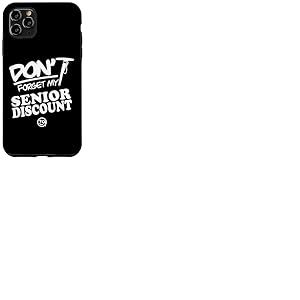 N'oubliez Pas My Senior Discount Senior Dine in Discount Coque pour iPhone 11 Pro Max