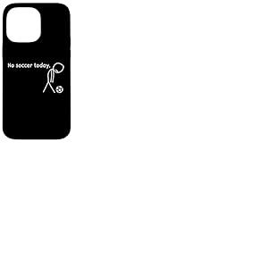 Pas de Foot Aujourd'hui Football Footballeur Joueur de Foot Coque pour iPhone 14 Pro Max