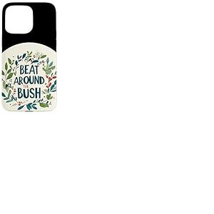 Costume de discours amusant Beat Around the Bush pour les amateurs d'idiome Coque pour iPhone 15 Pro Max
