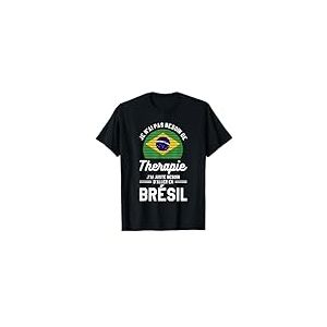 J'ai Juste Besoin D'aller En Brésil Vacances Brésilien T-Shirt