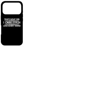 Cadeaux de Point de Croix I Cross Stitch and I Know Things Funny Coque pour iPhone 17 Pro