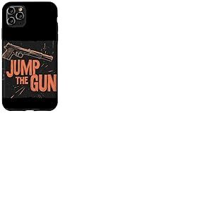 Jump the Gun Costume de discours idiome Coque pour iPhone 11 Pro Max