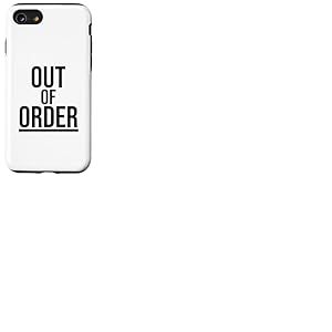 Out of Order - Drôle Sarcasme Ironie pour Hommes Femmes Coque pour iPhone SE (2020) / 7/8