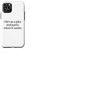I Flirt AS A Joke and Panic When IT Works X Valentinstag Coque pour iPhone 11 Pro