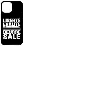 Libert&eacute; &Eacute;galit&eacute; Beurre Sal&eacute; Humour Breton Cadeau Bretagne Coque pour iPhone 12 Pro Max