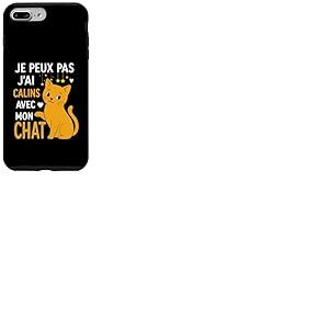 J'Peux Pas J'Ai Calins avec Mon Chat Humour Chat Drole Coque pour iPhone 7 Plus/8 Plus