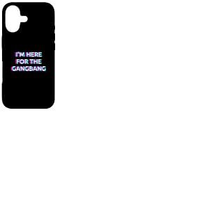 I'm Here for The Gangbang 2000s Grunge Aesthetic Adult Humor Coque pour iPhone 17