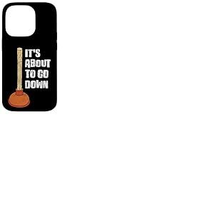 Déboucheur humoristique « It's About To Go Down » Coque pour iPhone 14 Pro