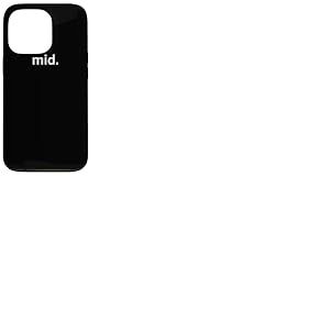 mid. | Funny Negativity Gen-Z Zoomer Meme Coque pour iPhone 13 Pro