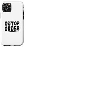 Out of Order - Drôle Sarcasme Ironie pour Hommes Femmes Coque pour iPhone 11 Pro