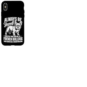 Soyez Un Bouledogue fran&ccedil;ais Un Bouledogue fran&ccedil;ais Amusant Coque pour iPhone X/XS