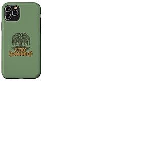 Stay Grounded Saule pleureur avec Citation de la Nature Coque pour iPhone 11 Pro