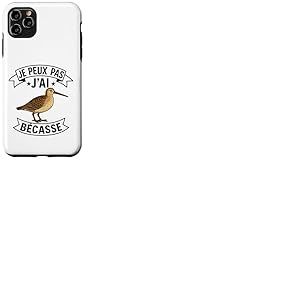J'Ai Bécasse Humour Drôle Bécasse Coque pour iPhone 11 Pro Max