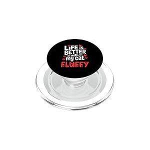Nom du Chat Fluffy Life is Better with My Cat Fluffy PopSockets PopGrip pour MagSafe