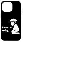 Pas de Foot Aujourd'hui Football Footballeur Joueur de Foot Coque pour iPhone 16 Pro