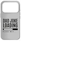 Papa Blague Loading Funny Dad Saying Coque pour iPhone 17 Pro