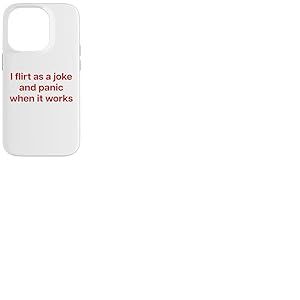 I Flirt AS A Joke and Panic When IT Works X Valentinstag Coque pour iPhone 14 Pro