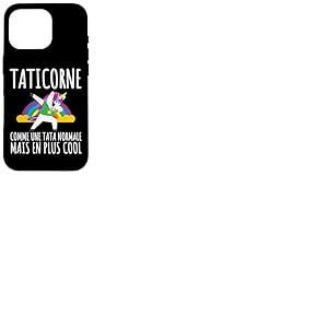 Taticorne Humour Tata Licorne Cadeau Tante F&ecirc;te des M&egrave;res Coque pour iPhone 16 Pro