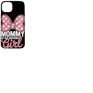 Mommy of The Birthday Girl Pink Polka Bow Anniversaire Fille Coque pour iPhone 15 Plus
