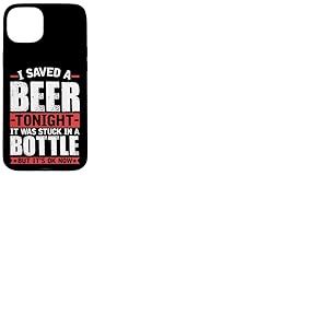 J'Ai gard&eacute; Une bi&egrave;re ce Soir, Elle &eacute;tait coinc&eacute;e dans Une Bouteille Coque pour iPhone 15 Plus