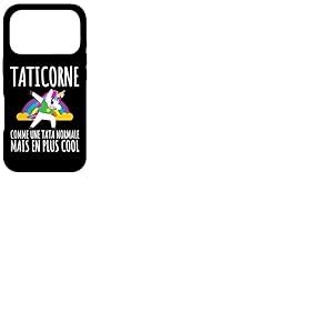 Taticorne Humour Tata Licorne Cadeau Tante F&ecirc;te des M&egrave;res Coque pour iPhone 17 Pro