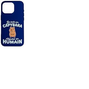 Humour D&eacute;guisement Je suis Un Capybara d&eacute;guis&eacute; en Humain Coque pour iPhone 16 Pro