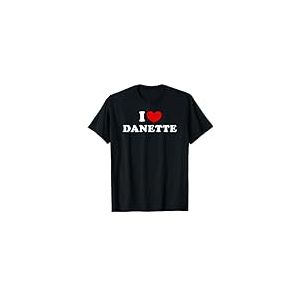 I Love Danette, J'Aime Danette T-Shirt