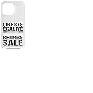 Libert&eacute; &Eacute;galit&eacute; Beurre Sal&eacute; Humour Breton Cadeau Bretagne Coque pour iPhone 13 Pro
