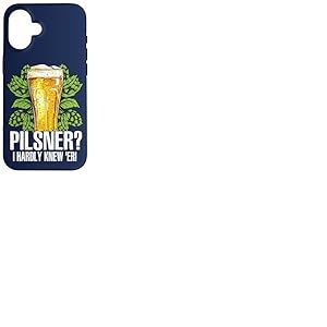 Citation Amusante des Fans de bière Pilsner I Hardly Knew 'ER Beer Drinking Coque pour iPhone 16