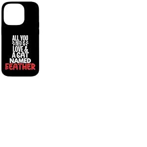 Design Plume avec nom de Chat – All You Need is Love! Coque pour iPhone 14 Pro