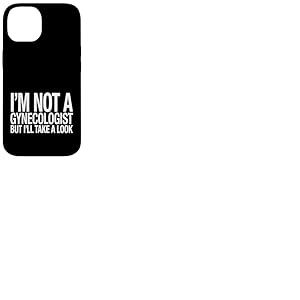 Je ne suis Pas gyn&eacute;cologue, mais Je Vais y Jeter Un &oelig;il dr&ocirc;le, Docteur. Coque pour iPhone 14