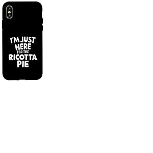 Je suis Juste là pour la Tarte à la Ricotta, Une Tarte Italienne pour Les Amateurs de Desserts Coque pour iPhone X/XS