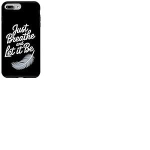 Breathe and Let it Be – Citation attentive avec plume Coque pour iPhone 7 Plus/8 Plus