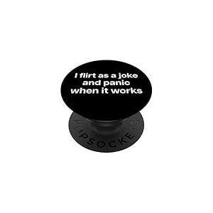 I Flirt AS A Joke and Panic When IT Works X Valentinstag PopSockets PopGrip Adh&eacute;sif