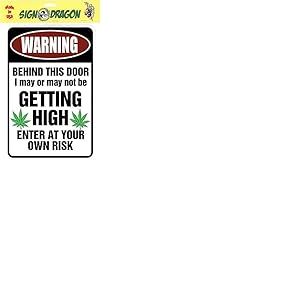 WARNING Behind This Door I may be GETTING HIGH - Enter At Yor Own Risk - Marijuana Cannabis Funny Metal Sign for garage, man cave ideas, yard stuff or wall. 420 blaze it friendly by Custom Kraze