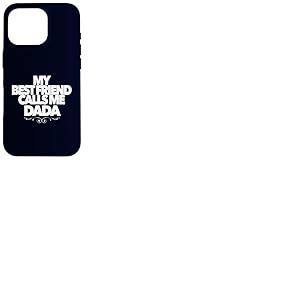 Cadeau Amusant pour f&ecirc;te pr&eacute;natale avec Inscription &laquo; My Best Friend Calls Me Dada &raquo; Coque pour iPhone 16 Pro