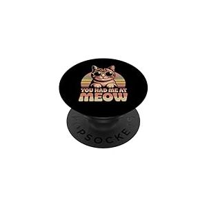 Funny Cat Memes You Had Me at Meow Chaton dr&ocirc;le Miaou PopSockets PopGrip Adh&eacute;sif