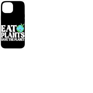 Mangez des Plantes Sauvez la plan&egrave;te Coque pour iPhone 15
