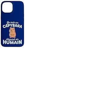 Humour D&eacute;guisement Je suis Un Capybara d&eacute;guis&eacute; en Humain Coque pour iPhone 15
