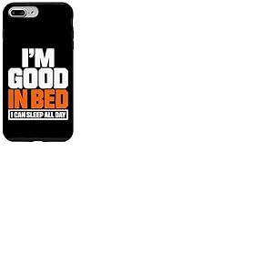 Citation Amusante &laquo; Im Good in Bed I Can Sleep All Day &raquo; Coque pour iPhone 7 Plus/8 Plus