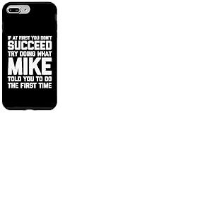 Try Doing What Mike Told You To Do ... Funny Saying Name Mike Coque pour iPhone 7 Plus/8 Plus