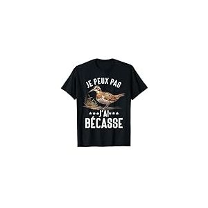 Cadeau Chasseur De Becasse - Je Peux Pas J'ai B&eacute;casse T-Shirt