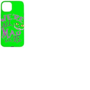 Cheshire Cat - Nous Sommes Tous Fous Ici Coque pour iPhone 15 Plus