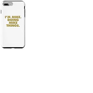 I'm Mike Doing Mike Things, dr&ocirc;le de nom d'anniversaire Coque pour iPhone 7 Plus/8 Plus