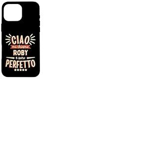 Roby Roberto Idea Regalo Personalizzata Nome Divertente Coque pour iPhone 16 Pro Max