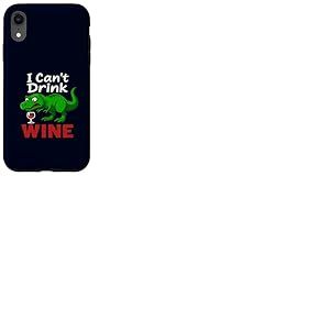 Dinosaure drôle T-Rex I Can't Drink Wine Dinosaure Sarcastique Dinosaure Coque pour iPhone XR