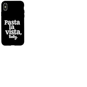 Pasta La Vista Baby &ndash; Inscription Amusante Pasta Coque pour iPhone X/XS