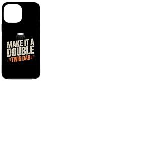 Mots drôles pour jumeaux Texte Humour Make It A Double Twin Dad Coque pour iPhone 13 Pro Max