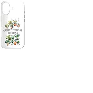 Yes I Really Do Need All These Plants Sign,Books Plant Lady Coque pour iPhone 17