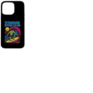 Back Surgery Titanium Spine Club Cool Mens Get Well Coque pour iPhone 15 Pro Max